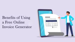 Benefits of Using a Free Online Invoice Generator